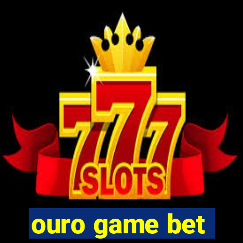 ouro game bet